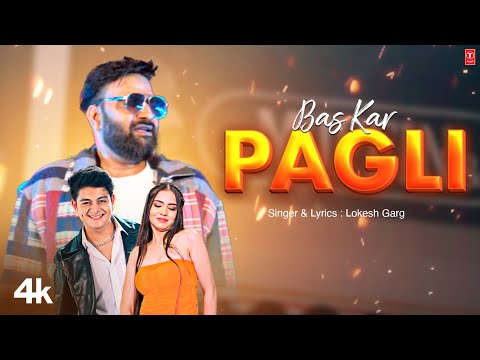 Bas Kar Pagli - Lokesh Garg, Feat. Aarab Sharma & Ritika Kaushik | New VIdeo Song 2025