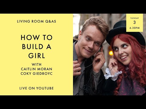 LIVING ROOM Q&As: How to Build a Girl with Caitlin Moran and director Coky Giedroyc