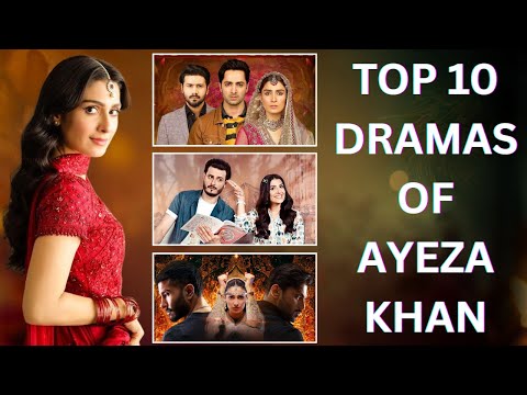 Most Popular Dramas of Ayeza Khan | Top 10 Dramas of Versatile Actress #ayezakhan