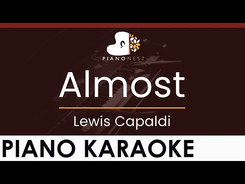 Lewis Capaldi – Almost – HIGHER Key (Piano Karaoke Instrumental)
