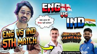 IND vs ENG 5TH T20I Match PREVIEW BY LOGICAL FANTASY TRICK Today