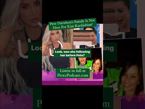 #Pete Davidson’s Family Is Not Here For Kim Kardashian! | Perez Hilton