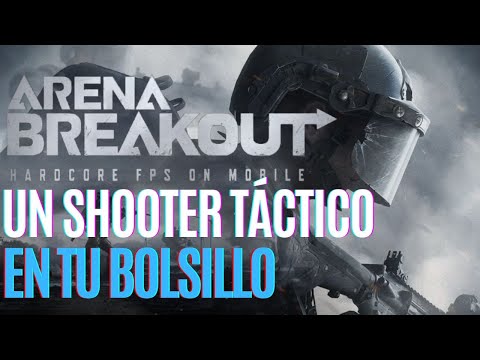 Arena Breakout, un shooter Táctico en tu Bolsillo