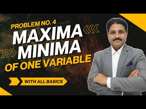 MAXIMA AND MINIMA OF A FUNCTION OF ONE VARIABLE SOLVED PROBLEM 4