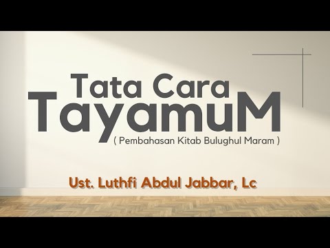 TATA CARA TAYAMUM  ||  Ust. Luthfi Abdul Jabbar, Lc