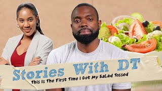 This is The First Time I Got My Salad Tossed Ft. Marvin I Stories With DT