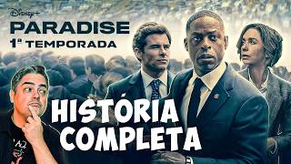 RESUMÃO DE PARADISE: 1ª TEMPORADA