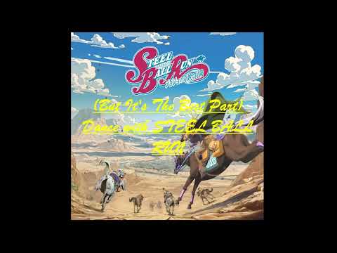 (But It's The Best Part) Dance with STEEL BALL RUN  🐎💫