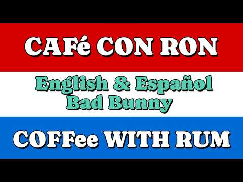 CAFÉ CON RON - Bad Bunny & Los Pleneros de la Cresta (English Lyrics & Español Letra)