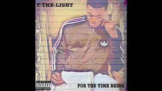 T-THE-LIGHT-My Old Ways ( For the time being e.p.)