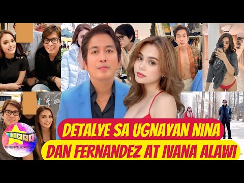 Detalye sa Ugnayan nina Dan Fernandez at Ivana Alawi