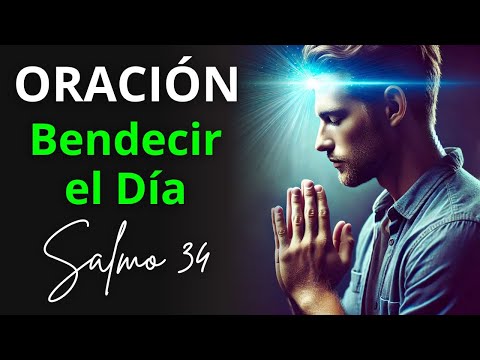 🔴 ORACIÓN de la Mañana Para BENDECIR El Día con La BENDICIÓN del Salmo 34