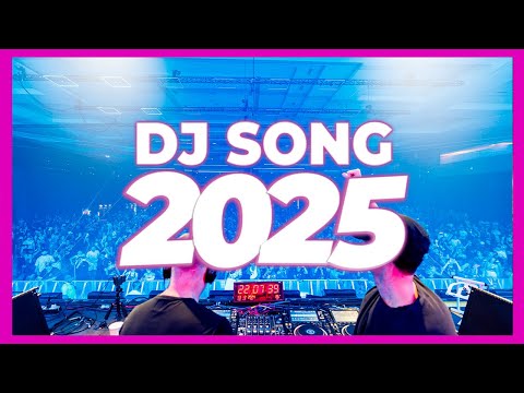 DJ SONG 2025 - Remixes & Mashups of Popular Songs 2025 | DJ Remix Club Music New Disco Dj Mix 2024 🥳