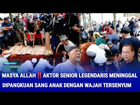 Aktor Senior Meninggal Dipangkuan Sang Anak, Jenazah Dimakamkan Sabtu Pagi