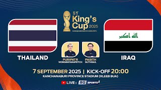 LIVE🔴 : Thailand vs Iraq | 51st King's Cup 2025 (Final) | 07.09.25