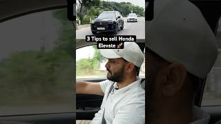 3 Must-Dos to Sell More Elevate 🔥 #honda #elevate