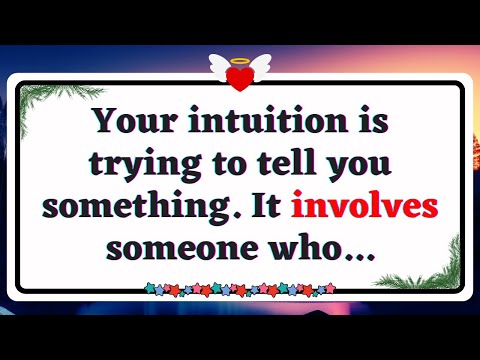 God Message | Your intuition is trying to tell you something. It involves someone who...