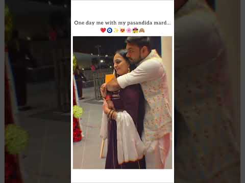 One day me with my pasandida mard 🥰||#love #couple #relationship #goals #moments #husbandwife #cute