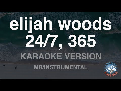 elijah woods-24/7, 365 (MR/Instrumental) (Karaoke Version)