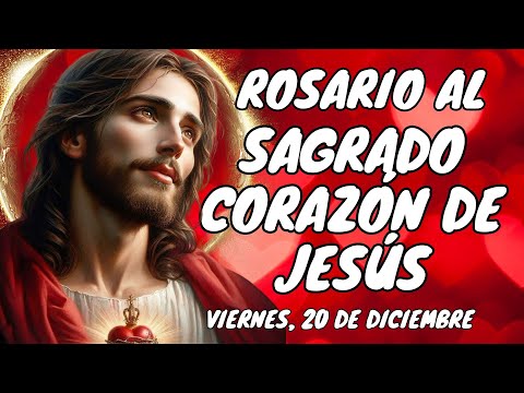 MILAGROSO ROSARIO AL❤️SAGRADO CORAZÓN DE JESÚS❤️. VIERNES, 20 DE DICIEMBRE. #rosario