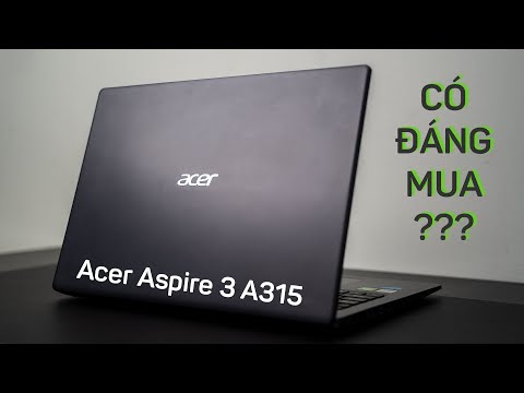 (VIETNAMESE) Acer Aspire 3 A315 - LAPTOP dưới 15 triệu có đầy đủ các tính năng chuyên nghiệp. ĐÁNG MUA!!!