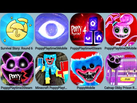 Poppy Playtime 5 Mobile, Survival Story : Round 6, Poppy 4 Steam, Poppy 3 Steam, Catnap Roblox,Minec