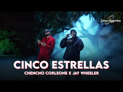 CINCO ESTRELLAS - CHENCHO CORLEON X JAY WHEELER [ Letra / Lyric ]