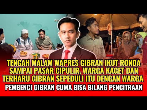 TERHARU‼️ Wapres Gibran Tengah Malam Keliling Ronda dan lanjut ke Pasar Malam Cipulir