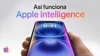 Así funciona Apple Intelligence | Apple