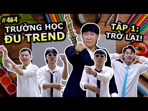 [VIDEO # 484] Trường Học Đu Trend Tập 1: Trở Lại! | Tổng Hợp Các Trend | Ping Lê