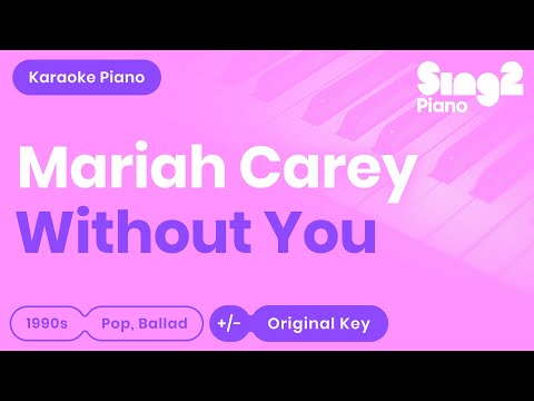 Mariah Carey – Without You (Piano Karaoke)