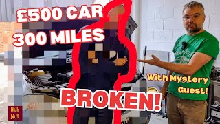 £500 'ugliest' car, 300 miles home and it's broken. With guest YouTuber! All of the mystery.