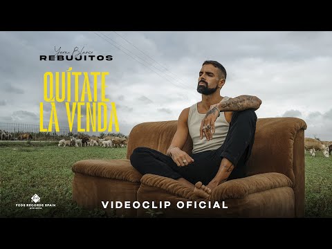 Rebujitos - QUÍTATE LA VENDA (Videoclip Oficial)