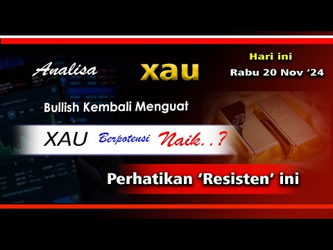 Analisa XAU Hari ini Rabu 20 Nov '24 II Bullish Kembali Menguat, Akankah XAU Naik Lagi..?