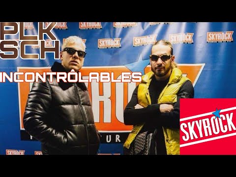 Plk & Sch - Incontrôlables (Version Skyrock)