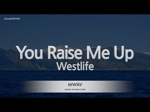 Westlife-You Raise Me Up (Karaoke Version)