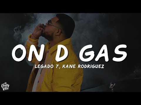 Legado 7 & Kane Rodriguez - On D Gas (Letra/Lyrics)