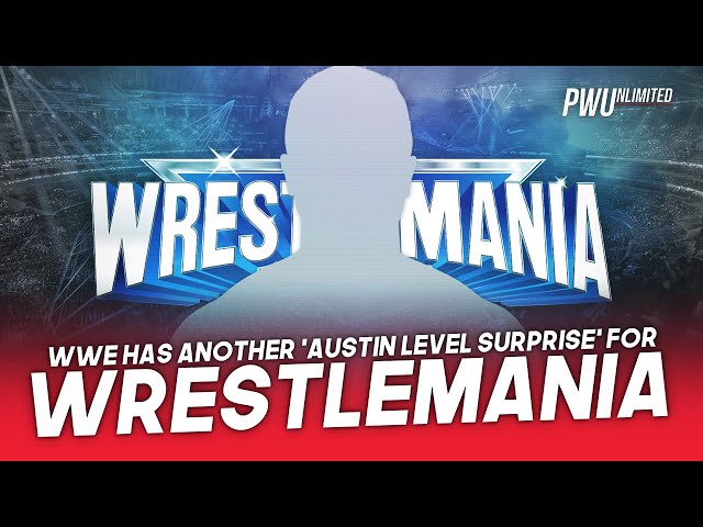 WWE Reportedly Has Another "Steve Austin" Level Surprise For WrestleMania