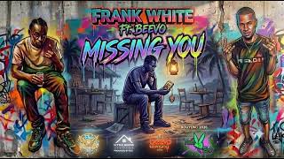 Frank White ft beevo - Missing you 
