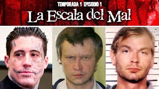 Capítulo 1 - LA ESCALA DEL MAL - Descubre los criminales más PERTURBADORES