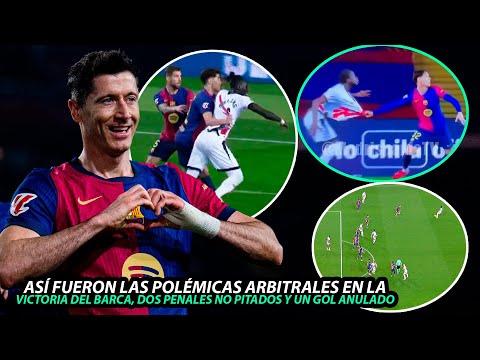 Así FUERON las POLÉMICAS ARBITRALES en la VICTORIA del BARCA, 2 PENALES NO PITADOS y GOL ANULADO