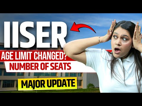 IISER 2025 Admission - IAT | MAJOR CHANGES on Age Limit | Must Watch