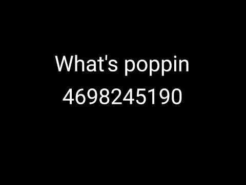 What S Poppin Id Code 07 2021 - casanova roblox id