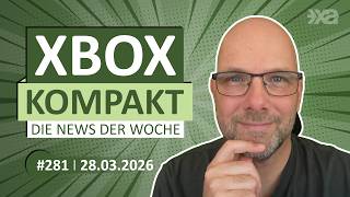 Xbox Kompakt Folge 281: Die News der Woche