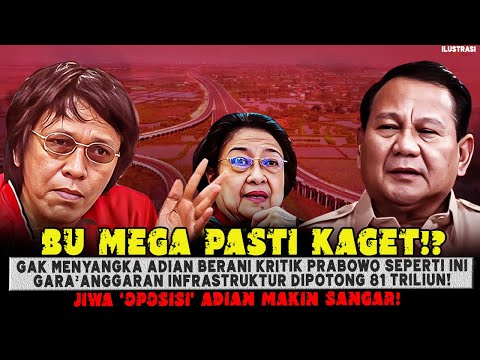 MEGA PASTI KAGET😱ADIAN BERANI KRITIK PRABOWO SEPERTI INI GARA² ANGGARAN INFRASTRUKTUR DIPOTONG 81T⚡❓