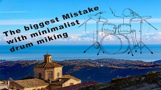 The biggest mistake people make with minimalist drum miking.