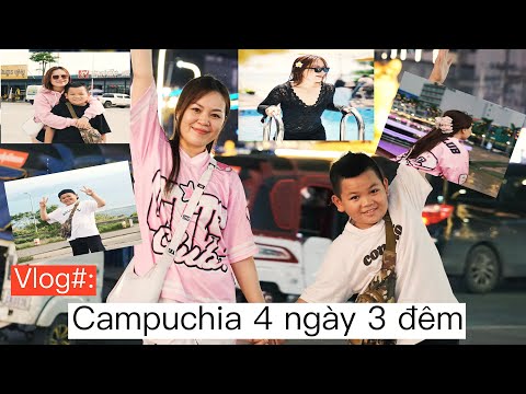 Vlog#: HÀNH TRÌNH CỦA HAI MẸ CON TRÊN ĐẤT NƯỚC CAMPUCHIA 🇰🇭