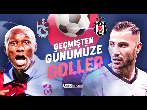 Geçtimişten Günümüze Trabzonspor - Beşiktaş Maçı Golleri | Trendyol Süper Lig