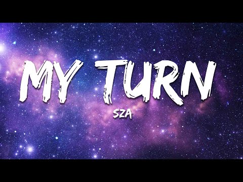 SZA - My Turn (Lyrics)