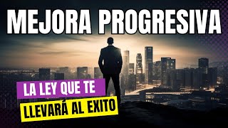 La Filosofia de la MEJORA CONTINUA | Adquiere una Mentalidad de Crecimiento CONSTANTE | GETUP